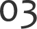 03